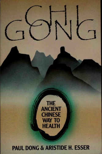 Chi Gong: The Ancient Chinese Way to Health