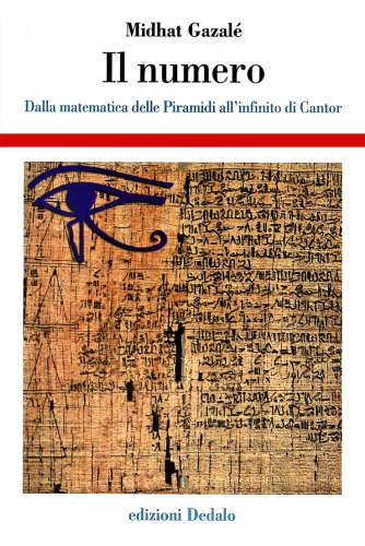 Il numero. Dalla matematica delle Piramidi all’infinito di Cantor