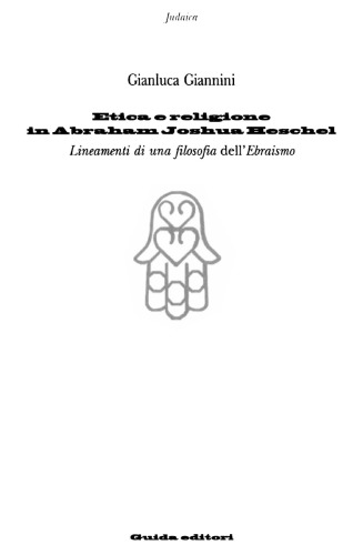Etica e religione in Abraham Joshua Heschel. Lineamenti di una filosofia dell’Ebraismo