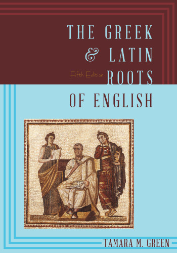 The Greek et Latin Roots of English