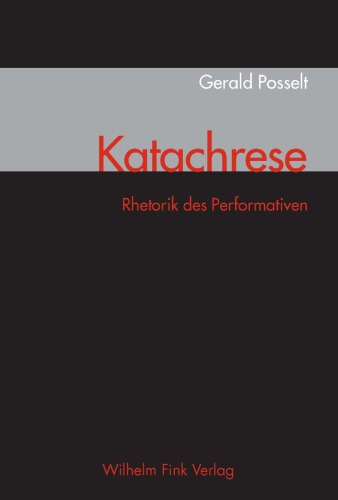 Katachrese - Rhetorik des Performativen