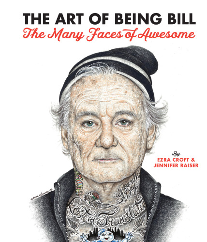 The Art of Being Bill: The Many Faces of Awesome