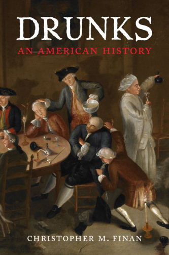 Drunks: An American History