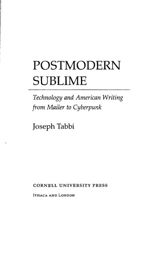 Postmodern Sublime: Technology and American Writing from Mailer to Cyberpunk