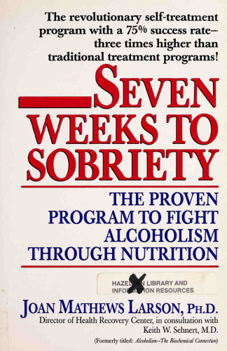 Seven Weeks to Sobriety: The Proven Program to Fight Alcoholism through Nutrition