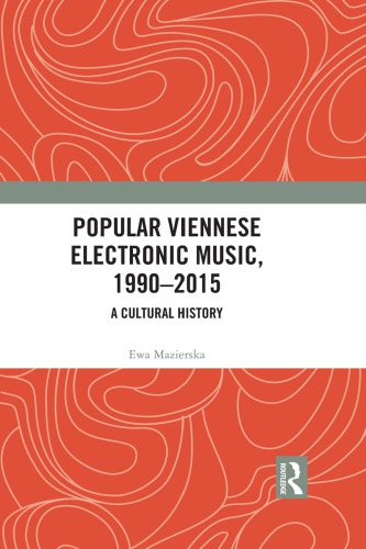 Popular Viennese Electronic Music, 1990-2015: A Cultural History