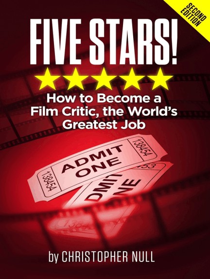 Five Stars! How to Become a Film Critic, the World's Greatest Job