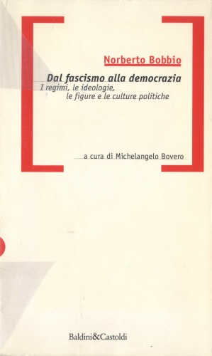 Dal fascismo alla democrazia. I regimi, le ideologie, le figure e le culture politiche
