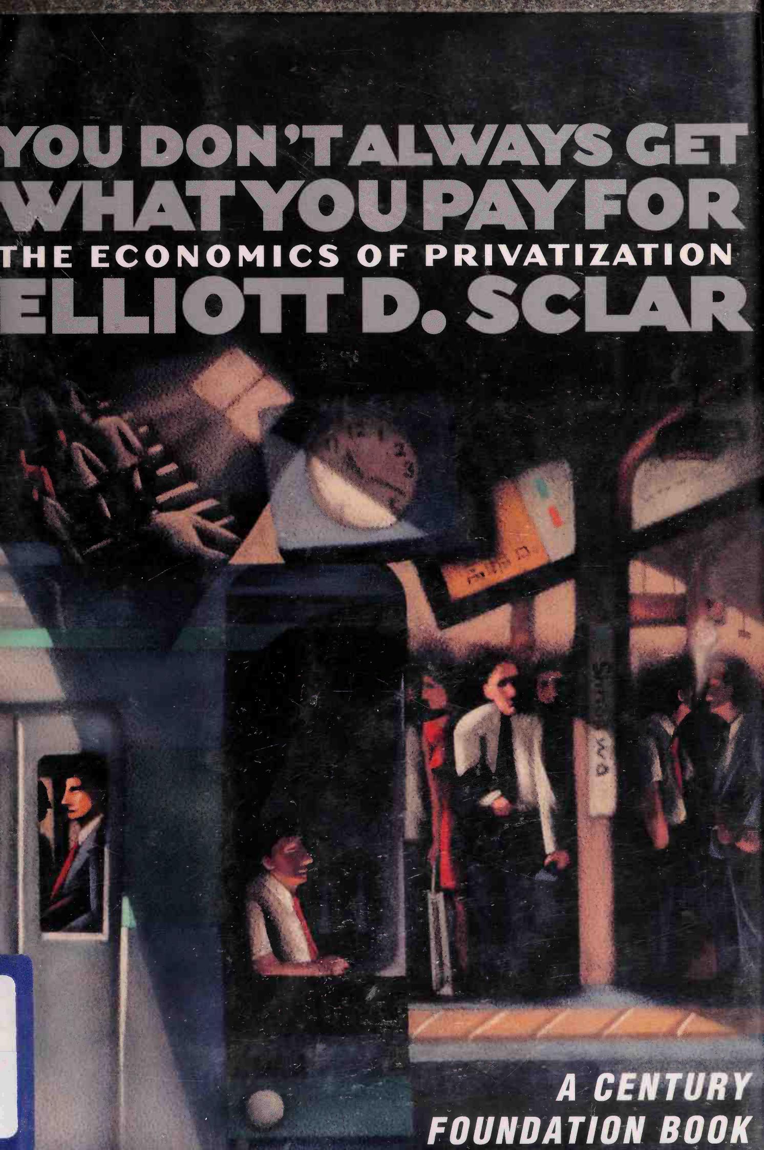 You Don’t Always Get What You Pay for: The Economics of Privatization