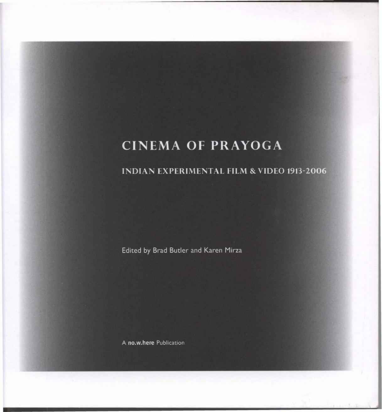 Cinema of Prayoga: Indian Experimental Film & Video, 1913-2006
