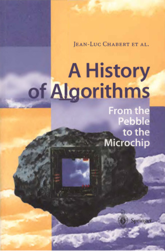 A History of Algorithms : From the Pebble to the Microchip.