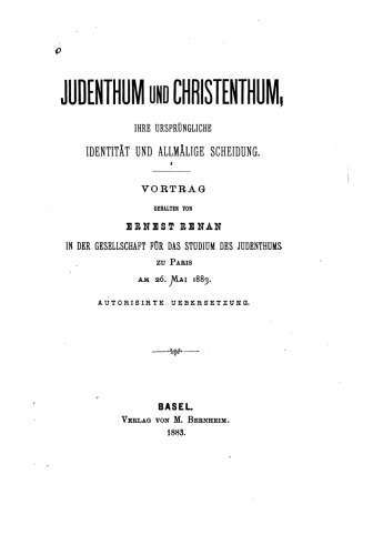 JUDENTHUM UND CHRISTENTHUM: IHRE URSPRÜNGLICHE INDENTITÄT UND ALLMÄLIGE SCHEIDUNG