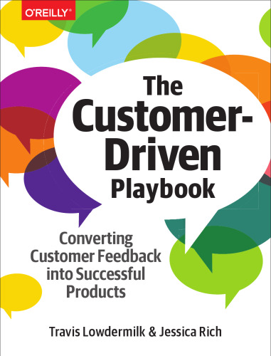 The Customer-Driven Playbook: Converting Customer Feedback Into Successful Products