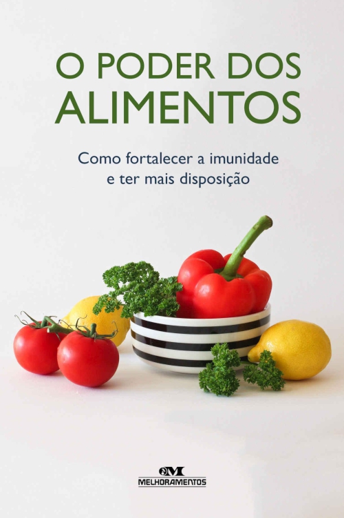O Poder dos Alimentos – Como fortalecer a imunidade e ter mais disposição