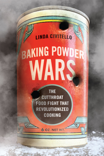 Baking Powder Wars: The Cutthroat Food Fight that Revolutionized Cooking