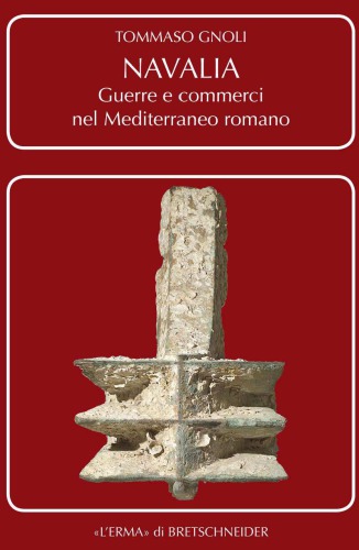 Navalia. Guerre e commerci nel Mediterraneo romano