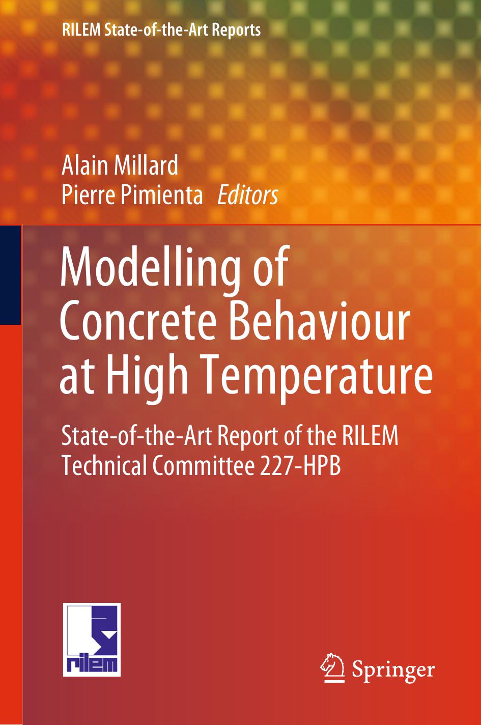 MODELLING OF CONCRETE BEHAVIOUR AT HIGH TEMPERATURE : state-of-the-art report.