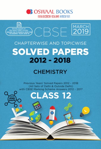 CBSE Solved Papers Class 12 Chemistry Chapterwise Topicwise 2012-2018 Questions Answers Solutions Oswaal