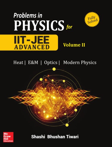 Problems in Physics II for IIT JEE Vol 2 IITJEE main advanced standard 12 XII Shashi Bhusan Tiwari Mc Graw Hill