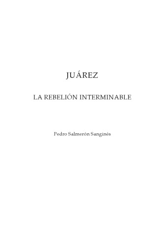 Juárez: la rebelión interminable