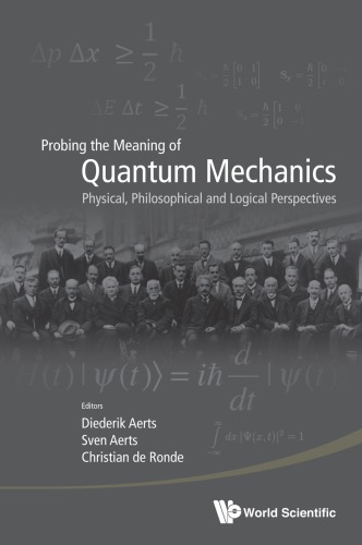 Probing the Meaning of Quantum Mechanics: Physical, Philosophical, and Logical Perspectives