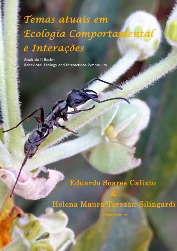 Temas Atuais em Ecologia Comportamental e interações Anais do II BecInt – behavioral ecology and interactions symposium.