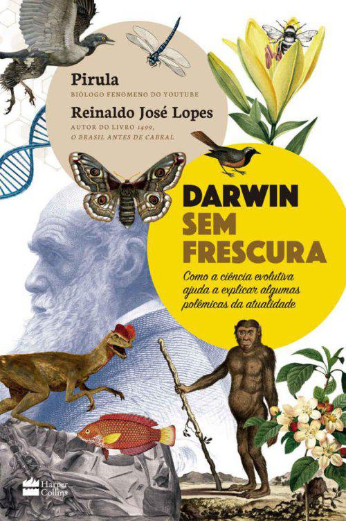 Darwin sem frescura: como a ciência evolutiva ajuda a explicar algumas polêmicas da atualidade