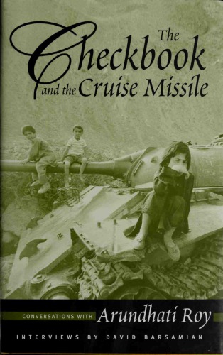 The Checkbook and the Cruise Missile: Conversations with Arundhati Roy