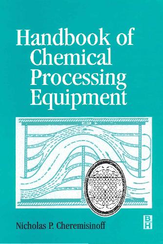 Handbook of Chemical Processing Equipment
