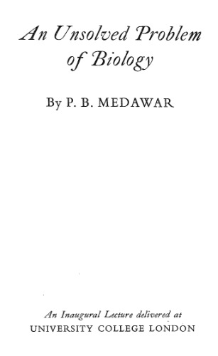 An Unsolved Problem of Biology: An Inaugural Lecture Delivered at University College London, 6 December 1951