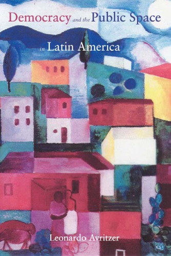 DEMOCRACY AND THE PUBLIC SPACE IN LATIN AMERICA