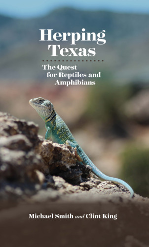 Herping Texas: The Quest for Reptiles and Amphibians
