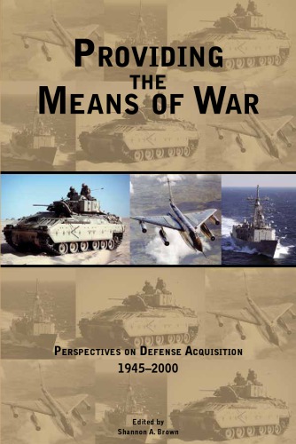 Providing the Means of War: Perspectives on Defense Acquisition 1945-2000