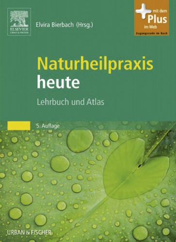 Naturheilpraxis heute - Lehrbuch und Atlas