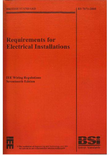 Requirements for Electrical Installations: IEE Wiring Regulations Sixteenth Edition--BS 7671:2001 Incorporating Amendments No 1:  and No 2: 