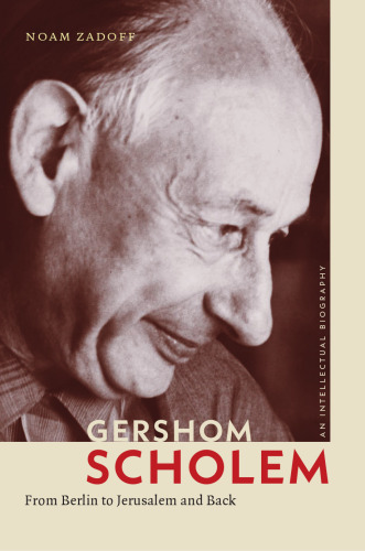Gershom Scholem: From Berlin to Jerusalem and Back