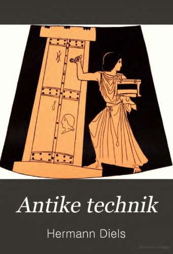 ANTIKE TECHNIK, sechs Vorträge