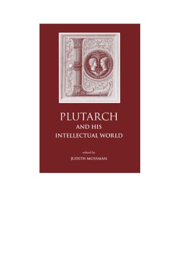 Plutarch and his intellectual world: essays on Plutarch