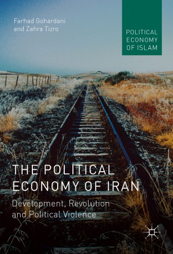 The Political Economy of Iran: Development, Revolution and Political Violence
