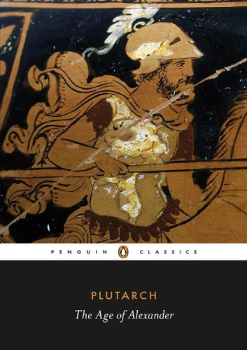 The Age of Alexander: Ten Greek Lives by Plutarch