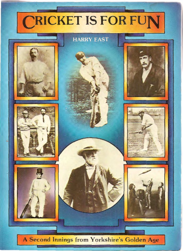 Cricket is for fun: a second innings from Yorkshire’s golden age