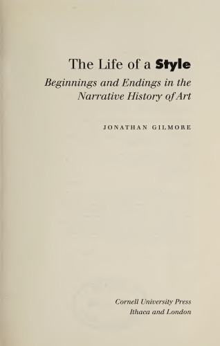 The Life of a Style: Beginnings and Endings in the Narrative History of Art