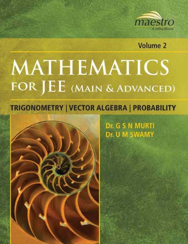 Wiley s Mathematics for IIT JEE Main and AdvancedTrigonometry Vector Algebra Probability Vol 2 Maestro Series Dr. G S N Murti Dr. U M Swamy