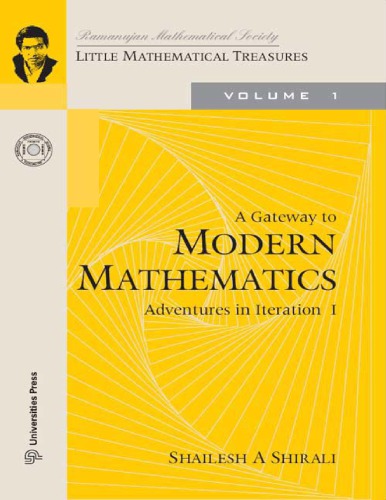 A Gateway to Modern Mathematics  Adventures in Iteration I (Little Mathematical Treasures) by Shailesh Shirali Universities Press