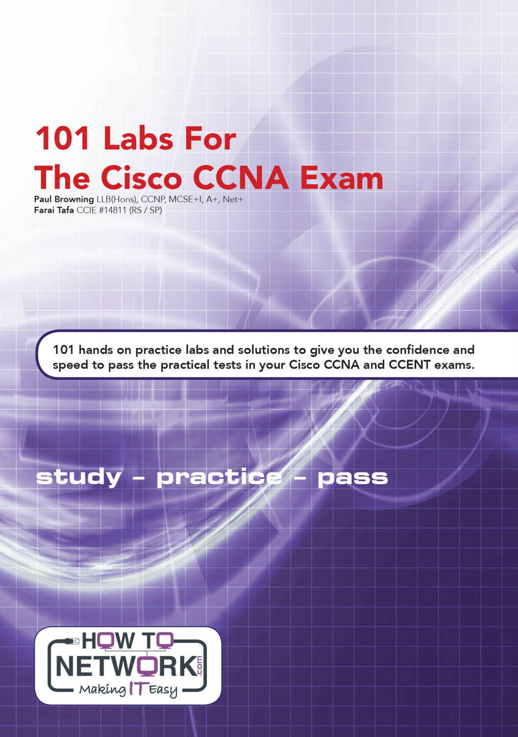 101 Labs for the Cisco CCNA Exam: Exam - 200-125 CCNA - 100-105 ICND1- 200-105 ICND2