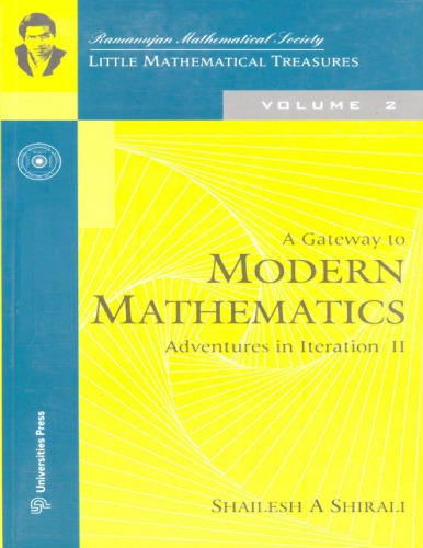 A Gateway to Modern Mathematics  Adventures in Iteration II by Shailes Shirali Ramanujan Mathematical Society Universities Press
