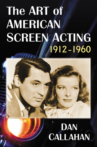 The Art of American Screen Acting: 1912-1960