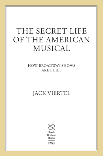 The Secret Life of the American Musical: How Broadway Shows Are Built