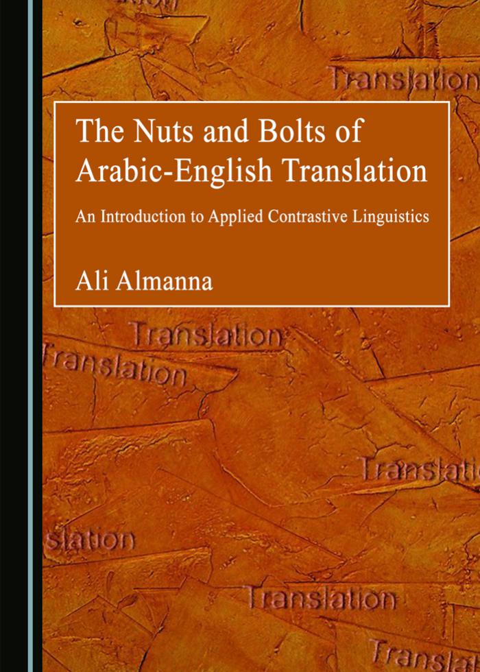 The Nuts and Bolts of Arabic-English Translation: An Introduction to Applied Contrastive Linguistics