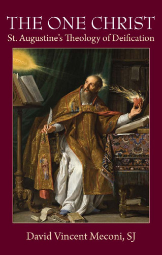 The one Christ : St. Augustine’s theology of deification